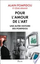 Pour l'amour de l'art. Une autre histoire des Pompidou