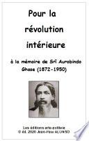 Pour la Révolution intérieure à la mémoire de Sri Aurobindo