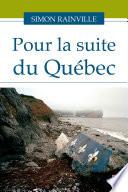 Pour la suite du Québec