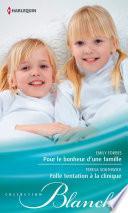 Pour le bonheur d'une famille - Folle tentation à la clinique
