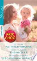Pour le sourire d'Hannah - Un baiser de toi - Triple surprise pour un chirurgien
