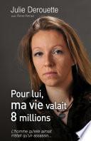 Pour lui, ma vie valait 8 millions