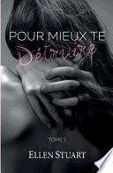 Pour mieux te détruire - Tome 1
