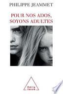 Pour nos ados, soyons adultes