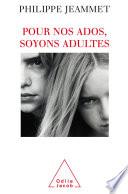 Pour nos ados, soyons adultes