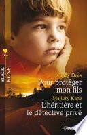 Pour protéger mon fils - L'héritière et le détective privé