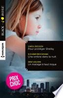 Pour protéger Shelby - Une ombre dans la nuit - Un mariage à haut risque