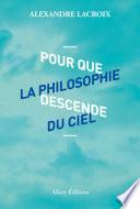 Pour que la philosophie descende du ciel
