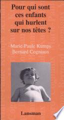 Pour qui sont ces enfants qui hurlent sur nos têtes ?