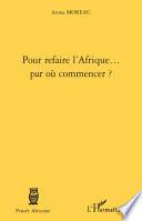 Pour refaire l'Afrique-- par où commencer