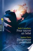 Pour sauver un bébé - Dangereuse proximité