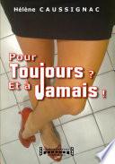 Pour toujours ? Et à jamais !