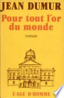 Pour tout l'or du monde