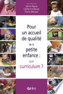 Pour un accueil de qualité de la petite enfance : quel curriculum ?