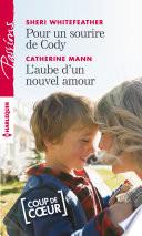 Pour un sourire de Cody - L'aube d'un nouvel amour