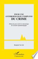 Pour une anthropologie complexe du crime