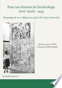 Pour une histoire de l’archéologie XVIIIe siècle - 1945