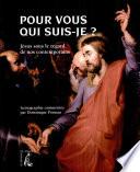 Pour vous qui suis-je