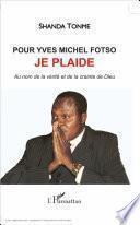 Pour Yves Michel Fotso, je plaide