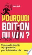 Pourquoi boit-on du vin ?