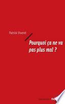Pourquoi ça ne va pas plus mal ?