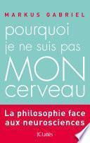 Pourquoi je ne suis pas mon cerveau