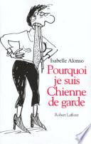Pourquoi je suis une chienne de garde