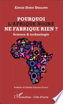 Pourquoi l'Afrique noire ne fabrique rien ?