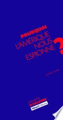 Pourquoi l'Amérique nous espionne ?