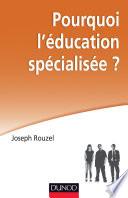 Pourquoi l'éducation spécialisée ?