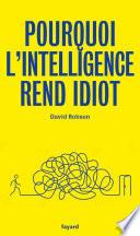 Pourquoi l'intelligence rend idiot