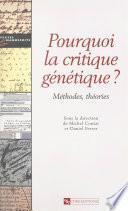 Pourquoi la critique génétique ? Méthodes, théories