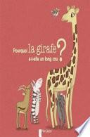 Pourquoi la girafe a-t-elle un long cou ?