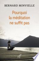 Pourquoi la méditation ne suffit pas