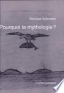 Pourquoi la mythologie ?