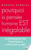 Pourquoi la pensée humaine est inégalable ?