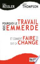 Pourquoi le travail nous emmerde et comment faire pour que ca change