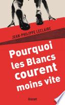 Pourquoi les Blancs courent moins vite