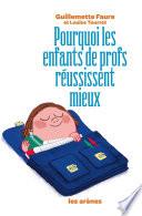 Pourquoi les enfants de profs réussissent mieux