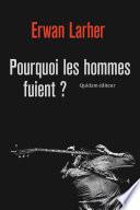 Pourquoi les hommes fuient ?