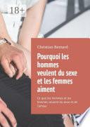 Pourquoi les hommes veulent du sexe et les femmes aiment. Ce que les hommes et les femmes veulent du sexe et de l’amour