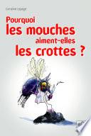 Pourquoi les mouches aiment-elles les crottes?
