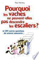 Pourquoi les vaches ne peuvent-elles pas descendre les escaliers ?