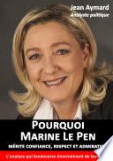Pourquoi Marine Le Pen mérite confiance, respect et admiration