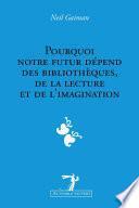 Pourquoi notre futur dépend des bibliothèques, de la lecture et de l’imagination