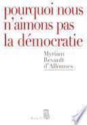 Pourquoi nous n'aimons pas la démocratie