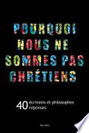 Pourquoi nous ne sommes pas chrétiens