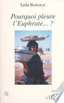Pourquoi pleure l'Euphrate...?