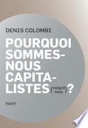 Pourquoi sommes-nous capitalistes (malgré nous)?