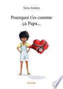 Pourquoi t'es comme ça Papa...